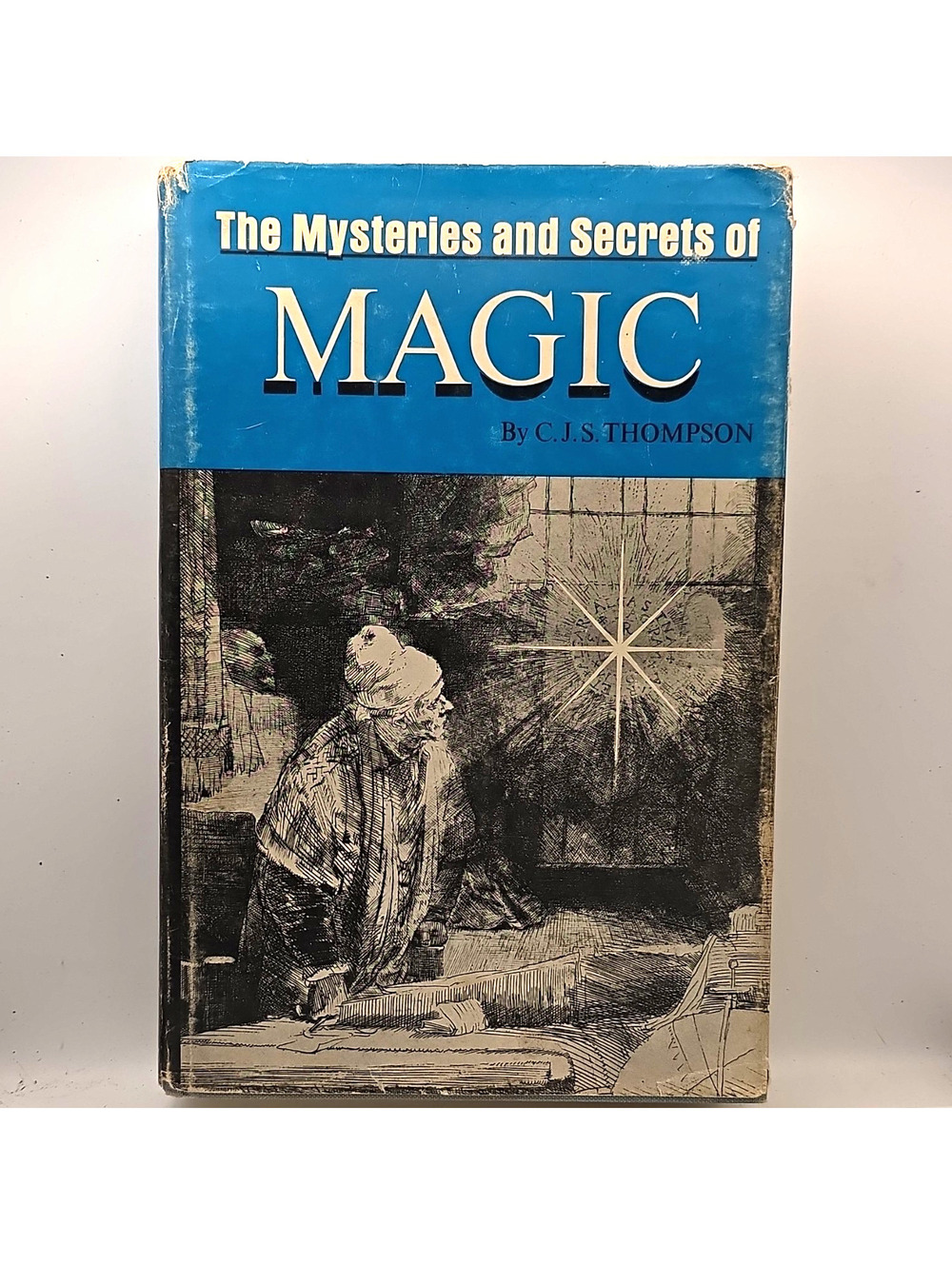 The Mysteries and Secrets of Magic by C.J.S. Thompson Causeway Books Hardcover
